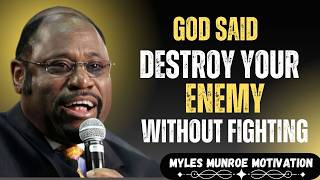 God Said: Destroy Your Enemy Without Fighting — Hidden Spiritual Law of Victory | DR MYLES MUNROE.