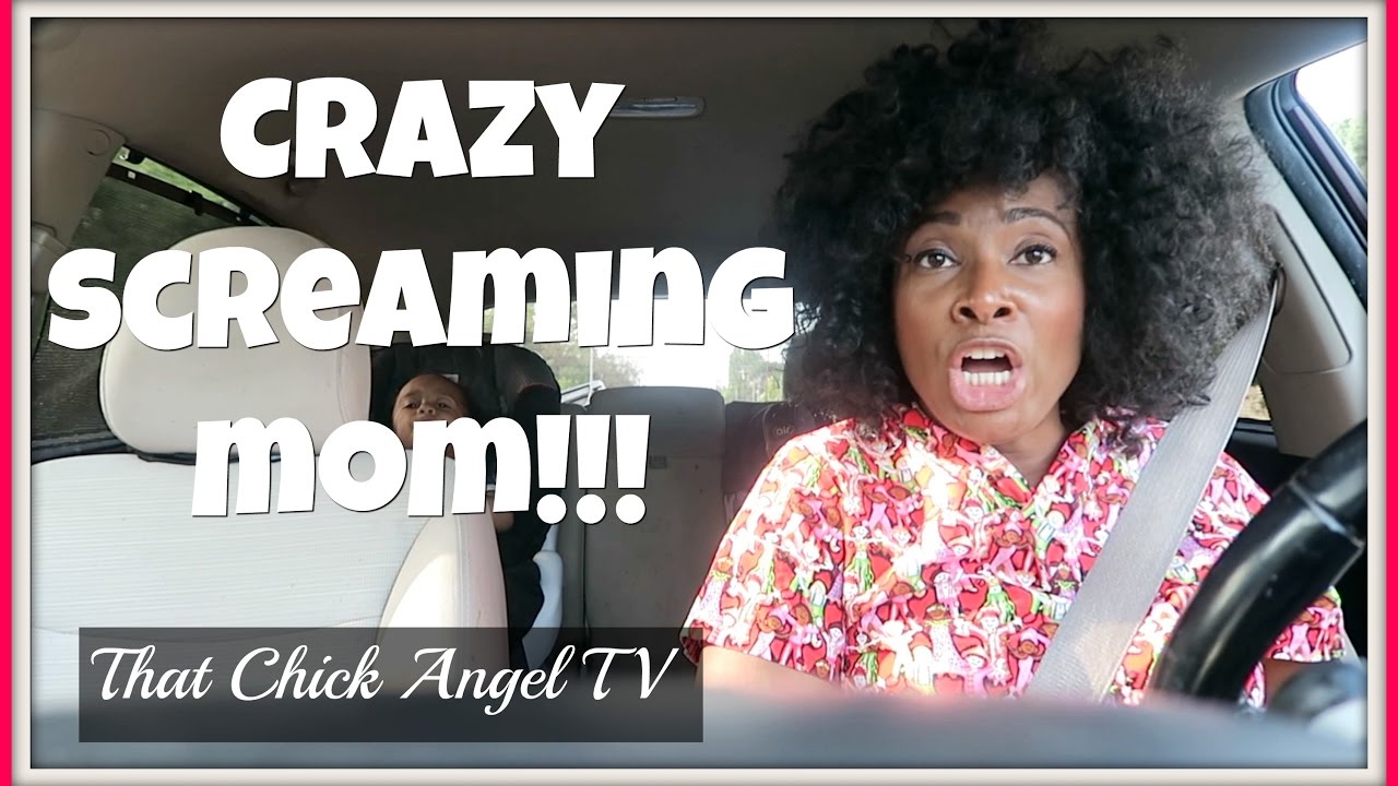 CRAZY SCREAMING MOM!! | That Chick Angel TV