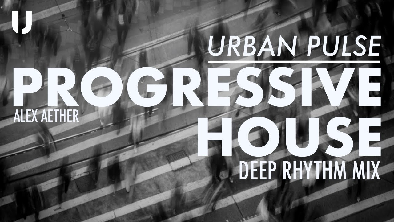 Progressive House | Urban Pulse | Deep Rhythm Mix Journey by Alex Aether