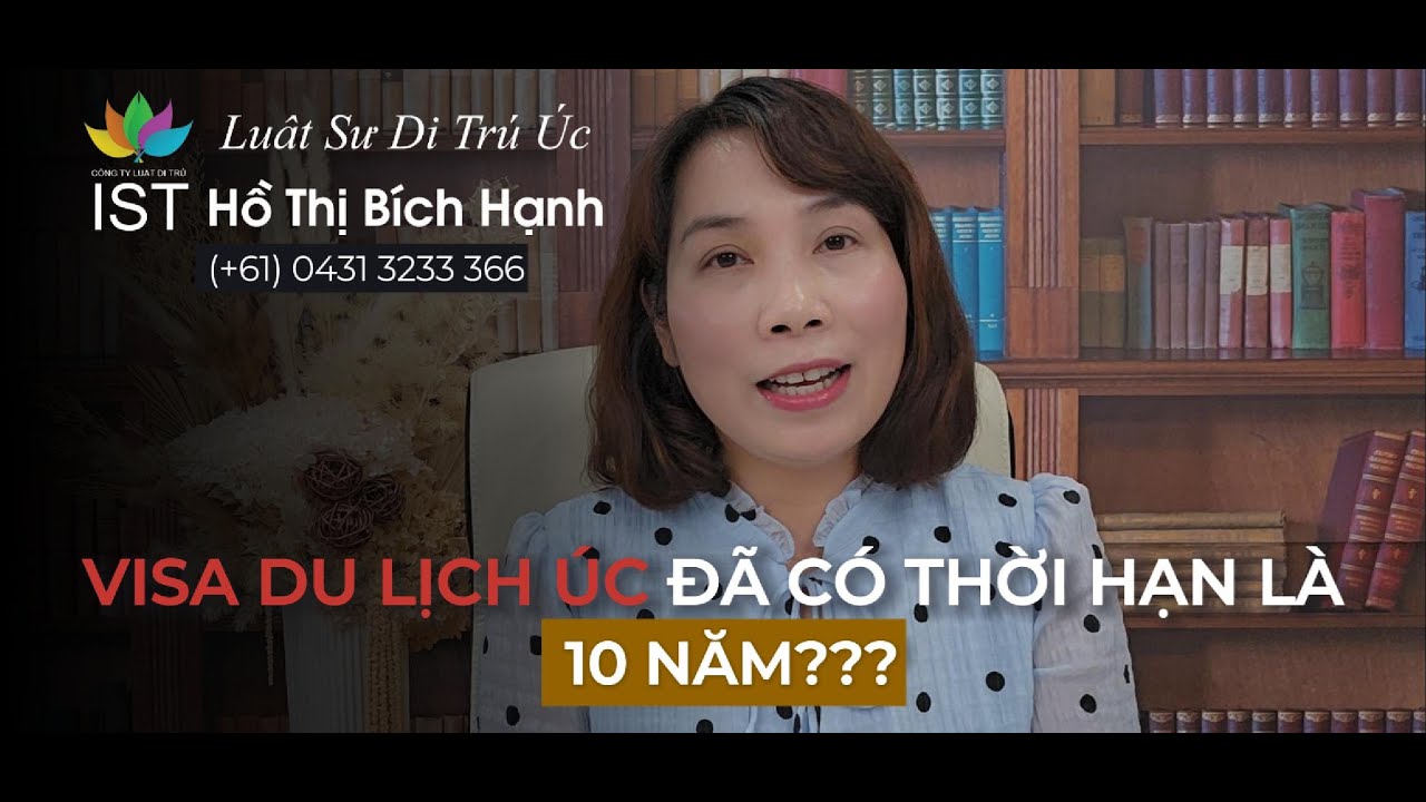 VISA DU LỊCH ÚC CÓ THỜI HẠN 10 NĂM - VISA MỚI DÀNH CHO NGƯỜI VIỆT NAM | Hotline: (+61) 431 323 366