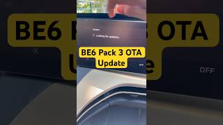BE6 Pack 3 OTA Update Soon!!