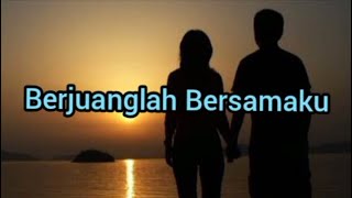 Berjuanglah Bersamaku