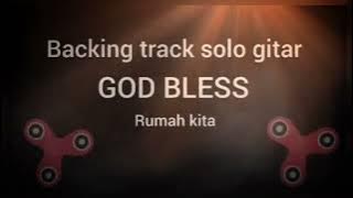 backing track solo gitar God bless rumah Kita