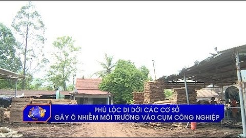 Phú Lộc di dời các cơ sở gây ô nhiễm môi trường vào cụm công nghiệp