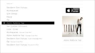 Video thumbnail of "TARKAN - Adımı Kalbine Yaz (Official Audio)"