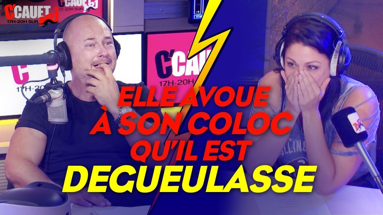 ELLE AVOUE À SON COLOC QU'IL EST DÉGUEULASSE !