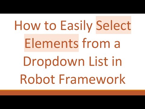 How to Easily Select Elements from a Dropdown List in Robot Framework