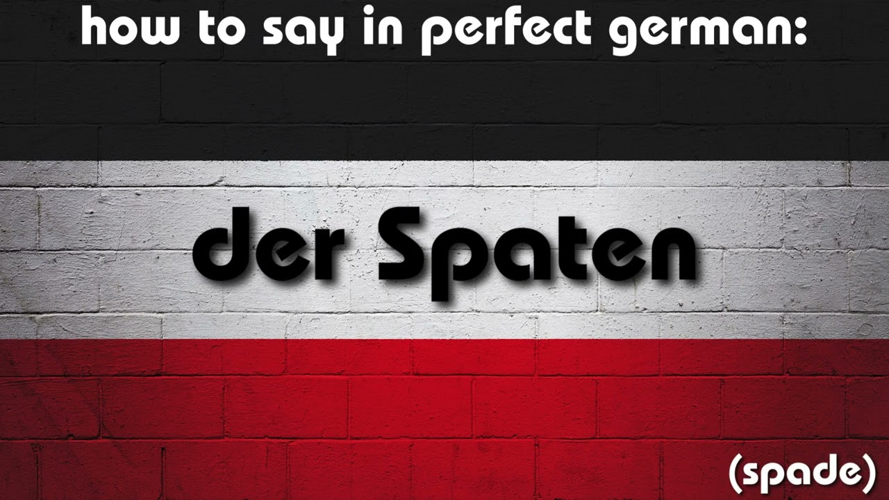 How to say in perfect german pronunciation: der Spaten (spade)