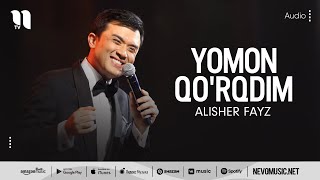 Alisher Fayz - Yomon qo'rqdim (audio)