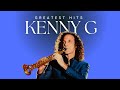Kenny G Greatest Hits Top 10 Songs Collection Smooth Jazz Saxophone Classics Mix 2025 mp3