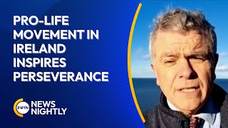 Pro-Life Movement in Ireland Becomes Symbol of Perseverance | EWTN News Nightly