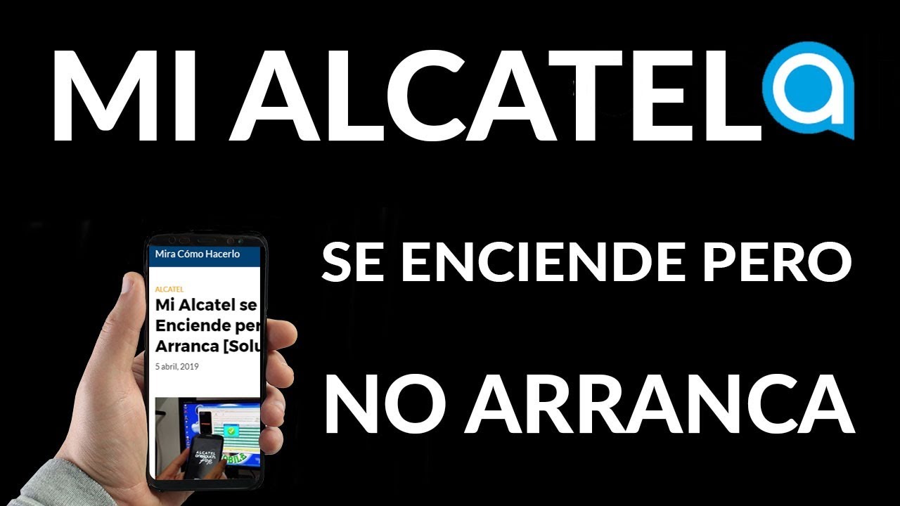 Mi Alcatel se Enciende pero NO Arranca (se Queda en el Logo) - YouTube