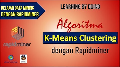 K-Means Clustering dengan Rapidminer: Analisis dan Uji Performa Algoritma
