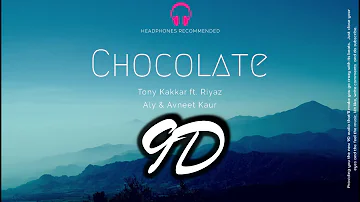 Chocolate | 9D Audio | Tony Kakkar ft. Riyaz Aly & Avneet Kaur