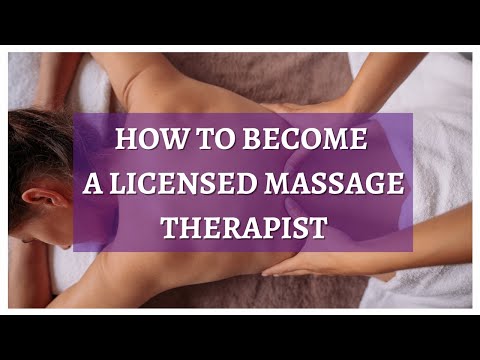 Video: How To Get A Massage Therapist License