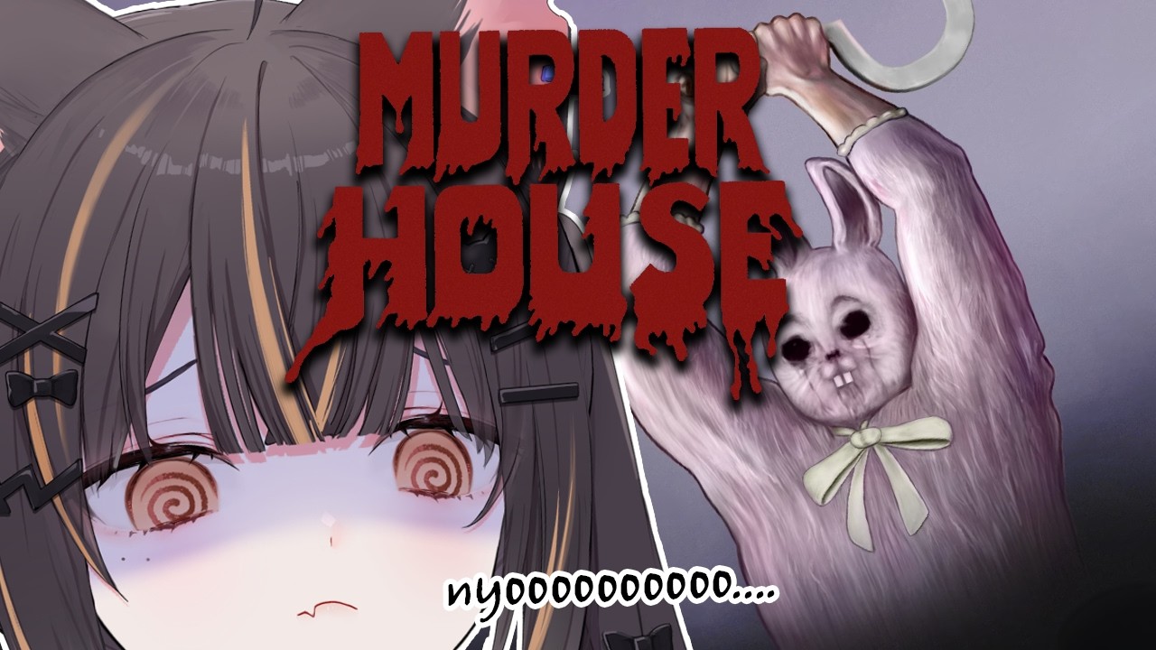 【MURDER HOUSE】can a cat survive this... (╥﹏╥)
