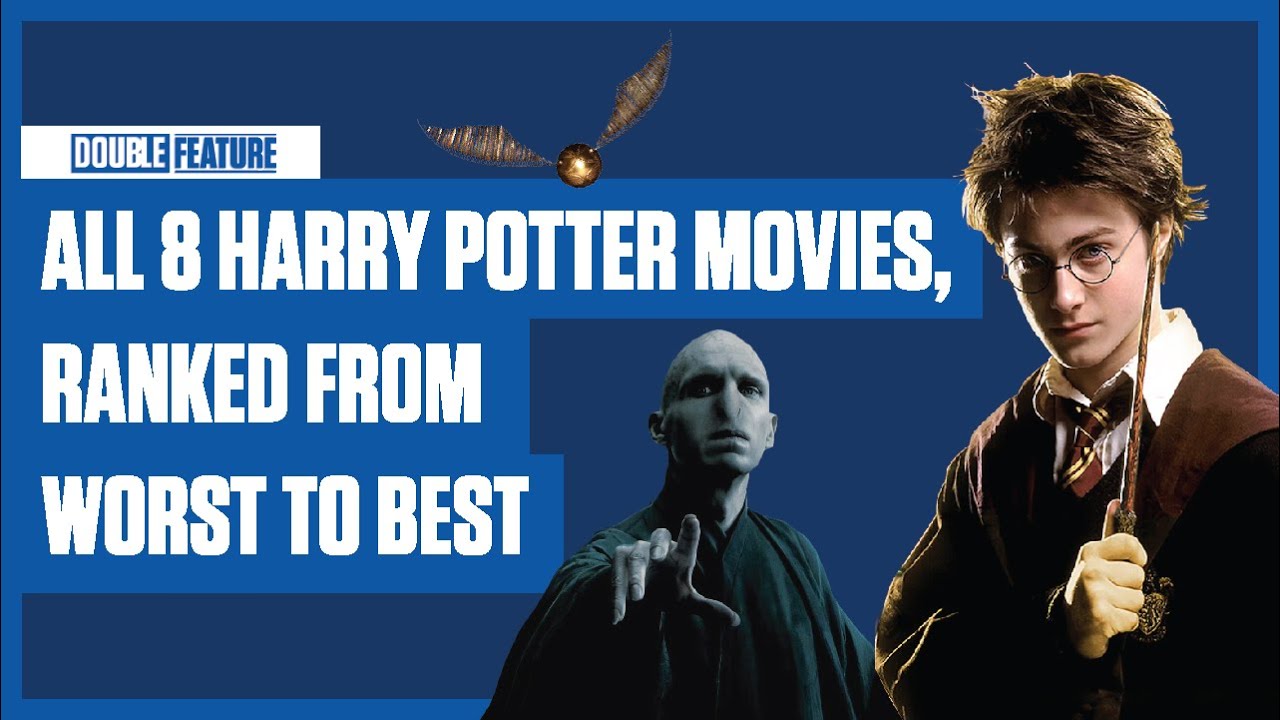 All 8 Harry Potter Movies Ranked from Worst to Best