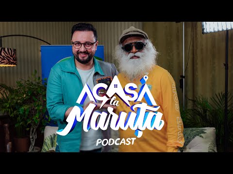 SADHGURU, THE FUTURE OF THE SOIL BEGINS TODAY, WITH OUR ACTIONS | ACASĂ LA MĂRUȚĂ | PODCAST #48