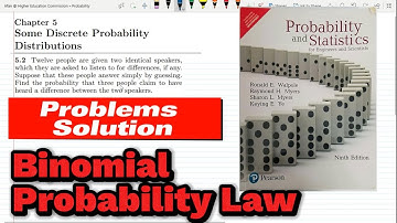 5.2: Binomial Distribution | Exercise Solution of Probability & Statistics by Walpole