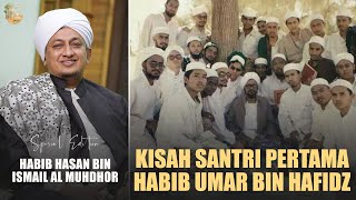 KISAH SANTRI PERTAMA AL HABIB UMAR BIN HAFIDZ | Kampung Tarim Eps. 16