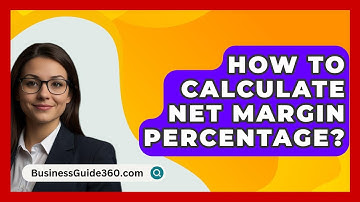 How To Calculate Net Margin Percentage? - BusinessGuide360.com