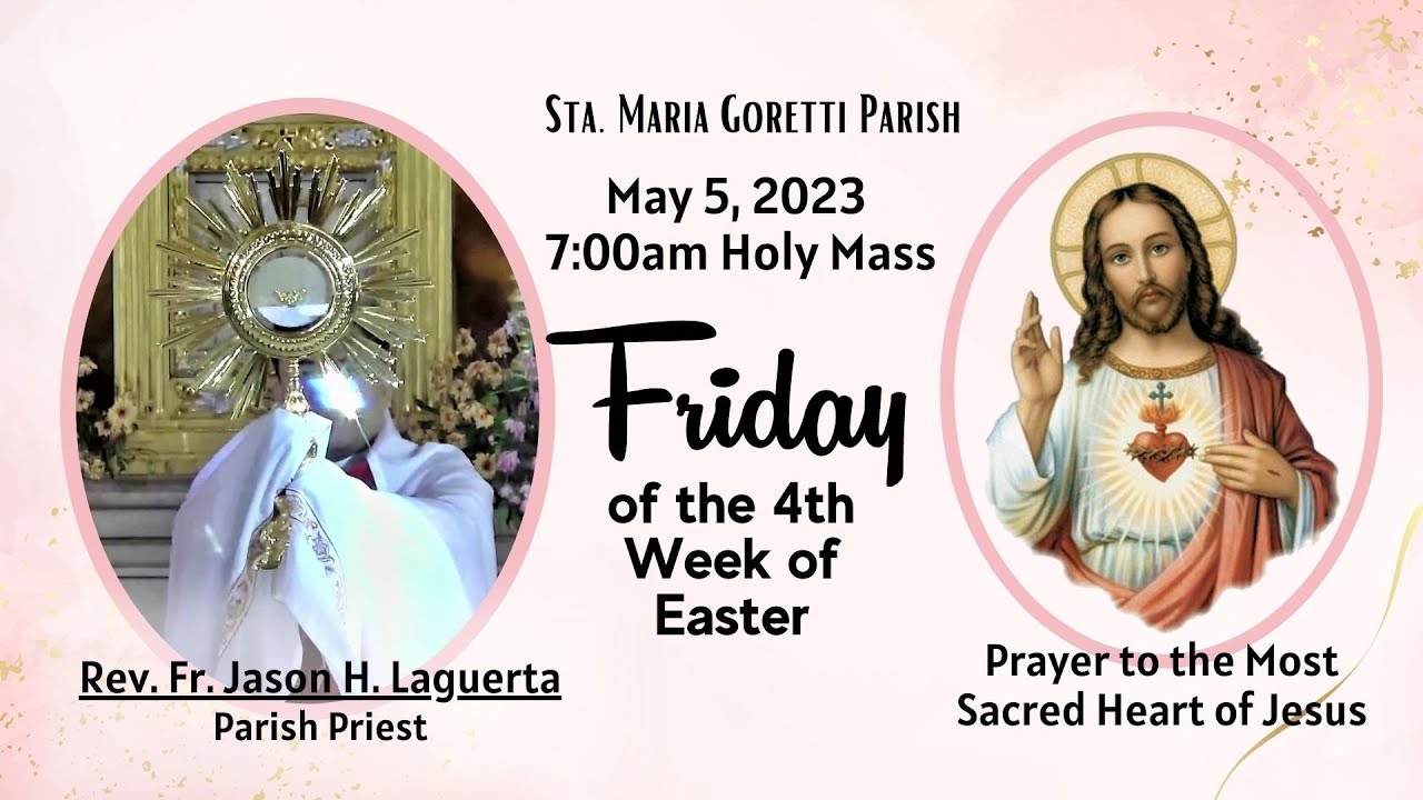 May 5, 2023 Rosary & 7am Holy Mass on Friday of the 4th Week of Easter ...