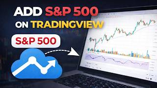 How To Add S&P 500 on TradingView - Full Guide