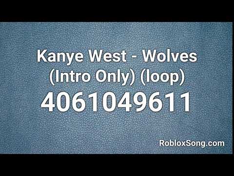 Kanye West Wolves Intro Only Loop Roblox Id Roblox Music