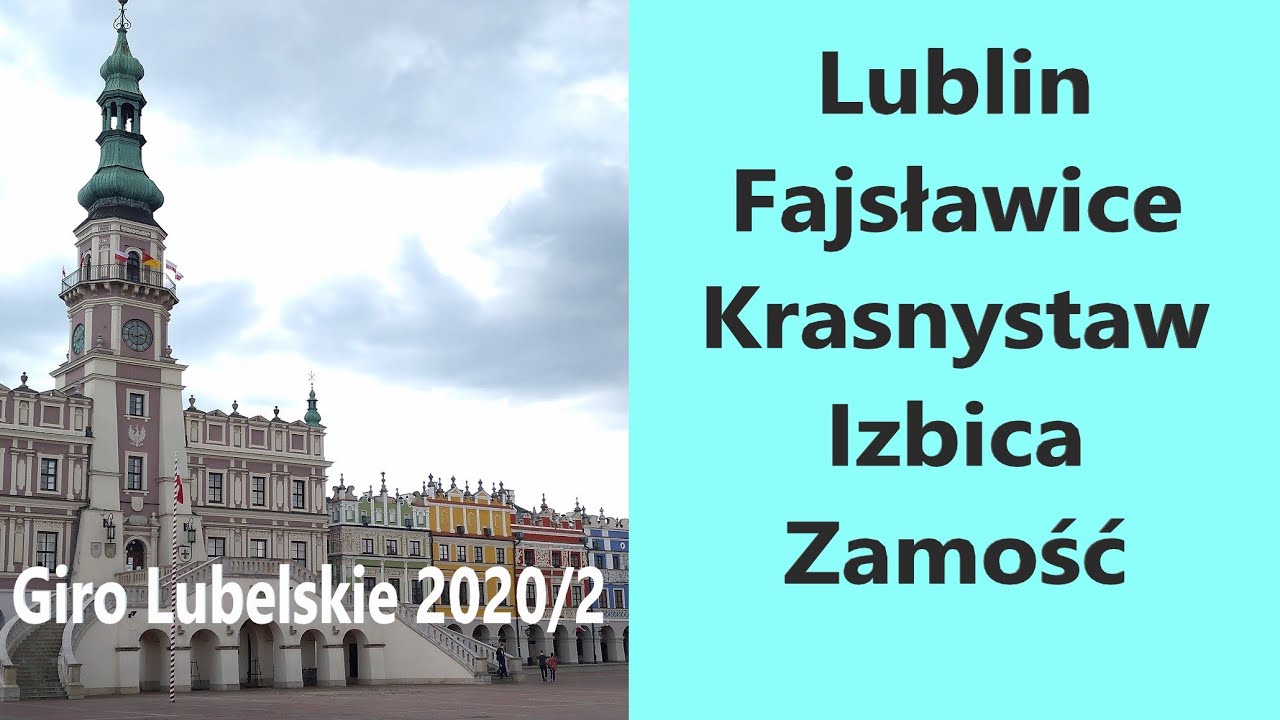 Lublin / Fajsławice / Krasnystaw / Izbica / Zamość