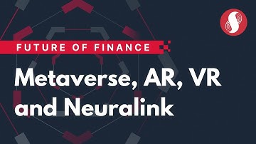 The Future Of The Metaverse: Interoperability, AR, VR, and Neuralink | Future of Finance