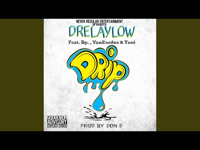 Drip (feat. Bp., VonExodus & Yoni)