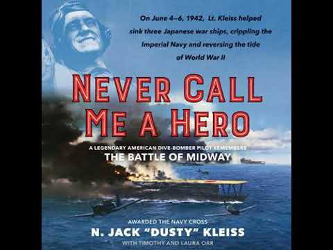 Never Call Me a Hero: A Legendary American Dive-Bomber Pilot Remembers the Battle of Midway