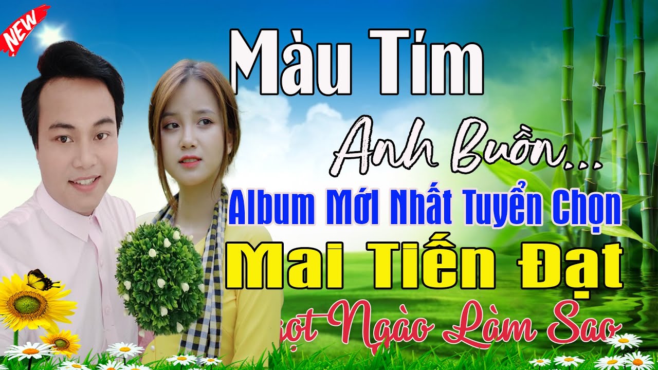 Màu Tím Anh Buồn, Tủi phận, Phụ Tình - Mai Tiến Đạt💞 LK Nhạc Rumba, Mới Xuất Bản, Ngọt Lịm Tim
