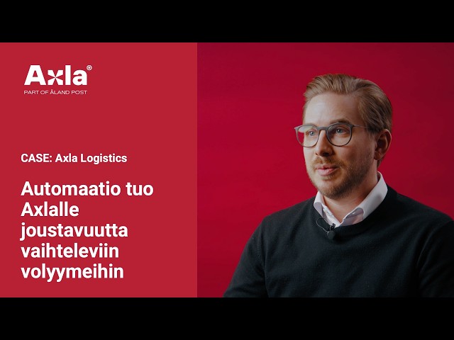 Automaatio tuo Axlalle joustavuutta vaihteleviin volyymeihin | FI