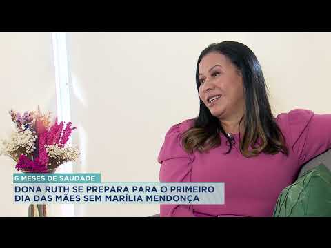 6 MESES DE SAUDADE: DONA RUTH SE PREPARA PARA O PRIMEIRO DIA DAS MÃES SEM MARÍLIA MENDONÇA