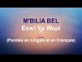 Mbilia Bel Eswi Yo Wapi Paroles En Lingala Et Français Lyrics Mbilia Bel Eswi Yo Wapi Paroles En Lingala Et Français Lyrics