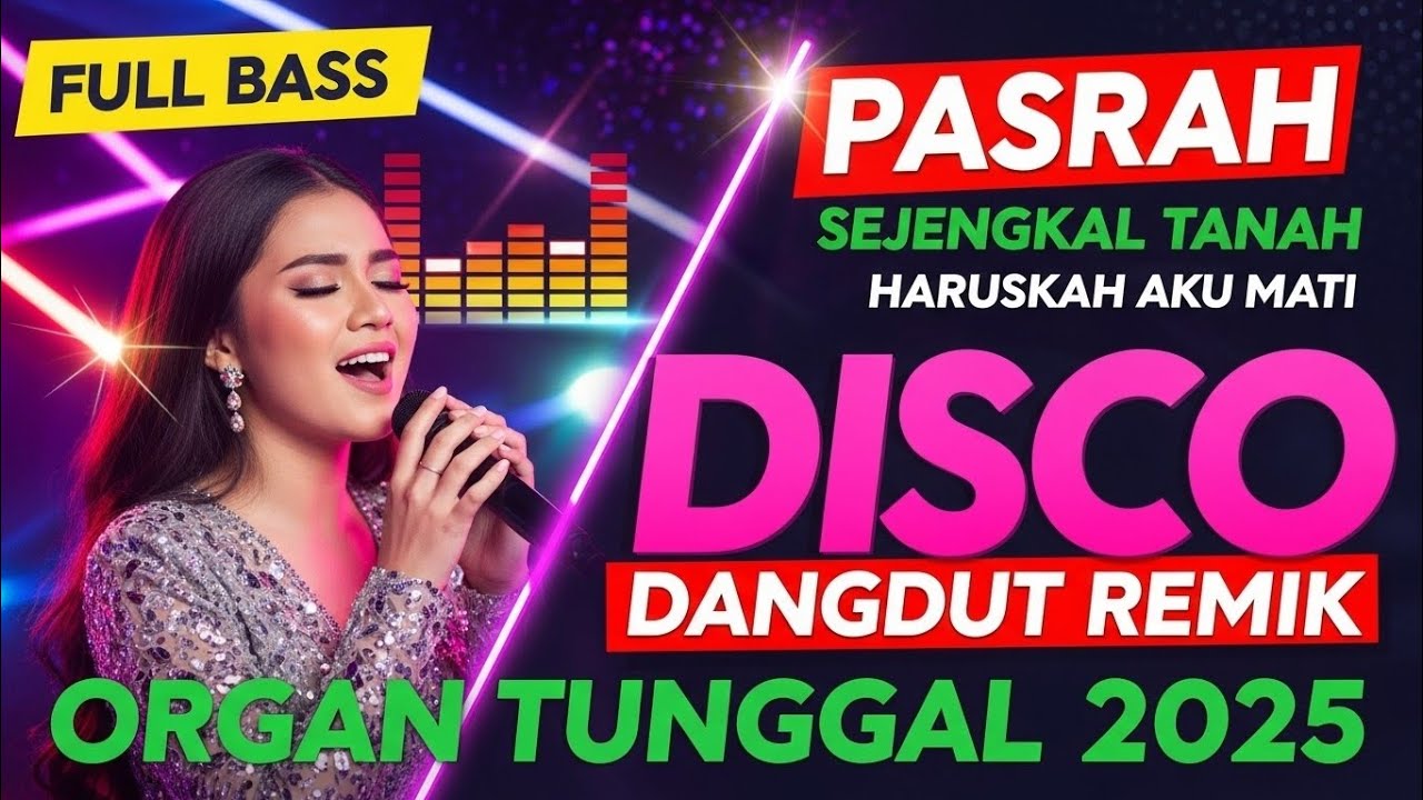 DISCO DANGDUT NOSTALGIA 2025 VIRAL - REMIX ORGAN TUNGGAL ELECTONE | PASRAH SEJENGKAL TANAH
