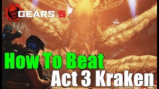 Gears 5 How To Beat Kraken Solo Act 3 Walkthrough Boss Fight Gameplay Hd 1080P 60Fps