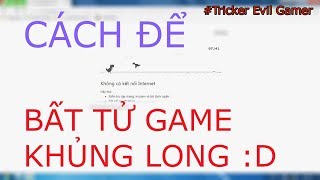 Hướng Dẫn Hack Trò Khủng Long - Tricker Evil Gamer