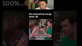 Bro Matched Her Energy Bro Matched Her Energy