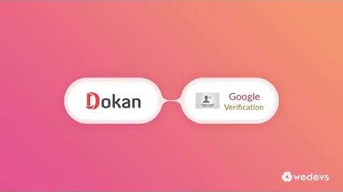 How to Complete Dokan Vendor Verification with Google ID