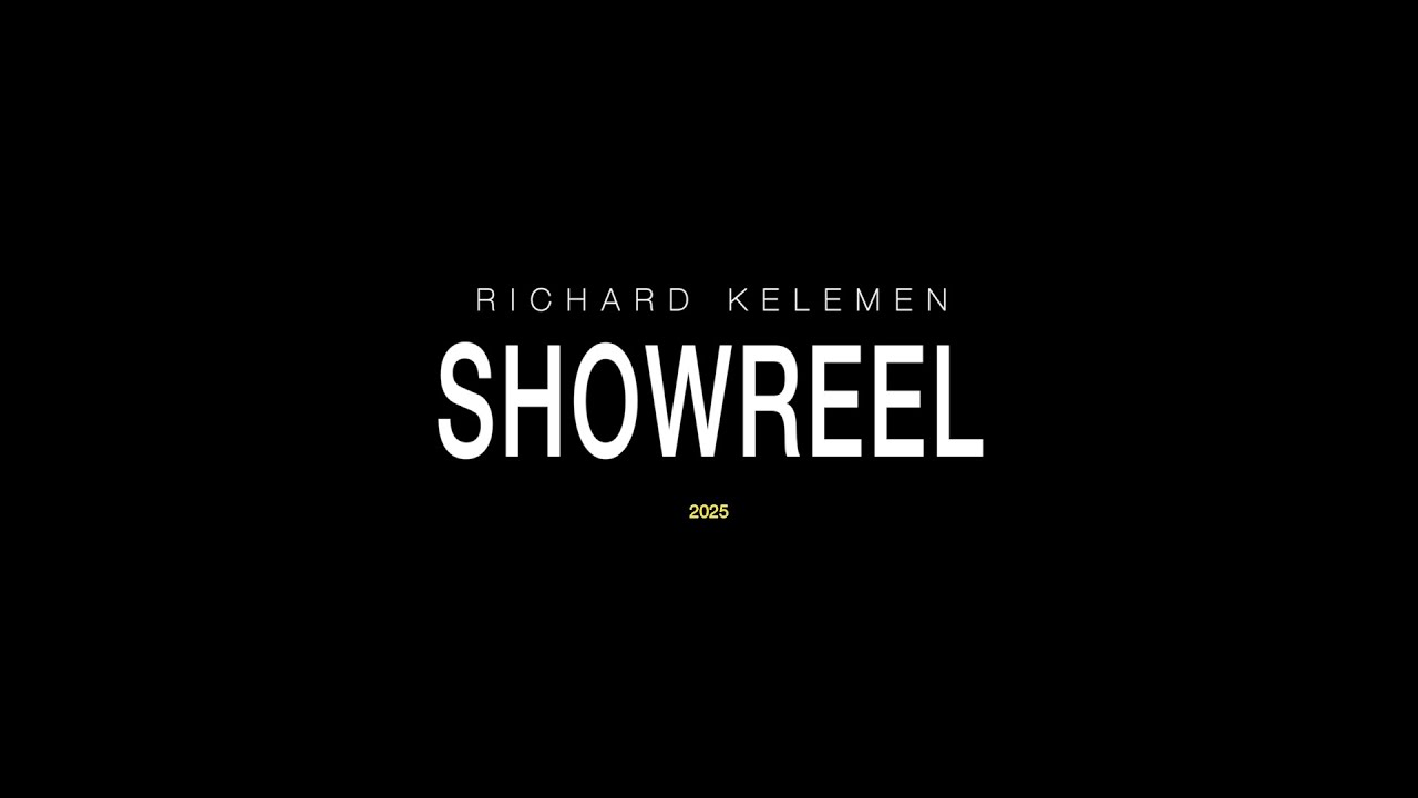 Richard Kelemen Showreel 2025