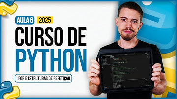 Curso de Python 2025 - Aula 6 - For e estruturas de repetição