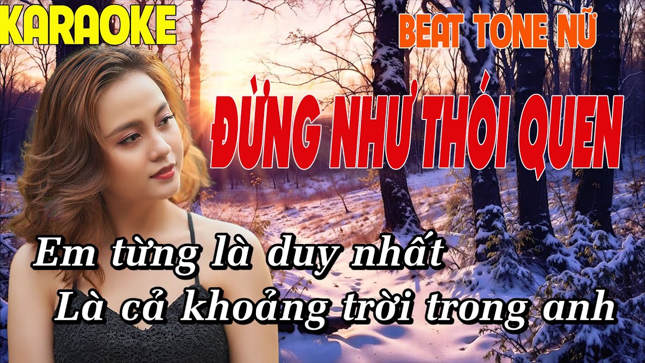 Đừng Như Thói Quen Karaoke Tone Nữ Beat Chuẩn