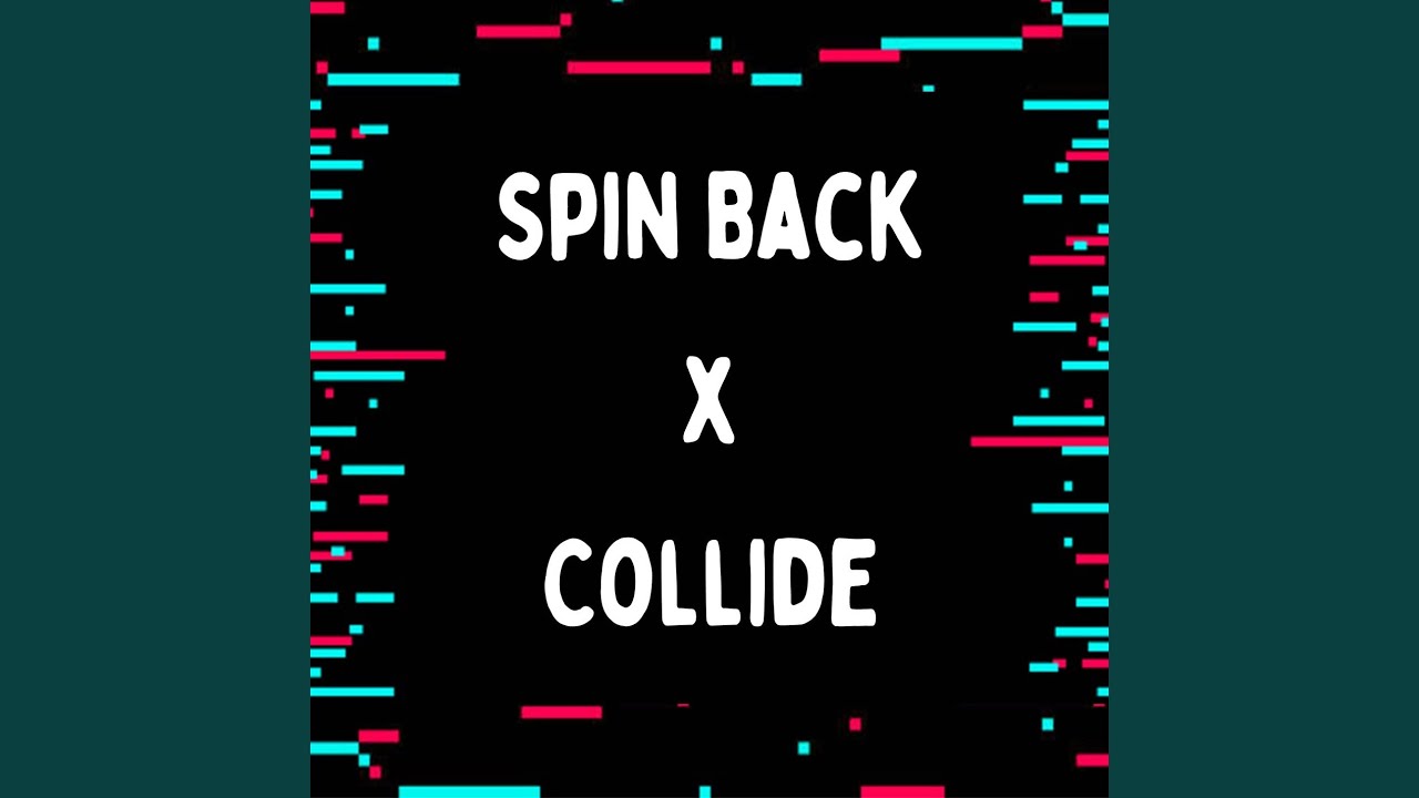 Spin Back x Collide (Reverb + Speed Up) YouTube Music