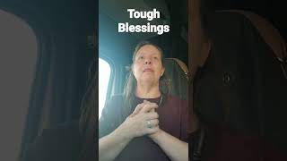 Tough Blessings
