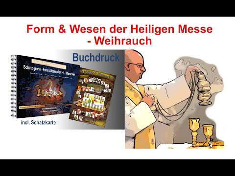 Form & Wesen der Hl. Messe - Weihrauch