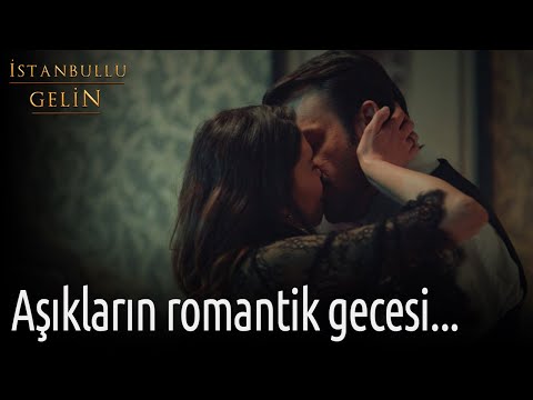 İstanbullu Gelin - Aşıkların Romantik Gecesi...