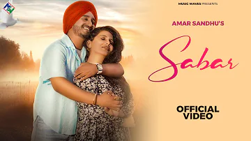 Sabar - Amar Sandhu (Official Video) | Music Waves | Jay K | Preet Simar | Latest Punjabi Songs 2024