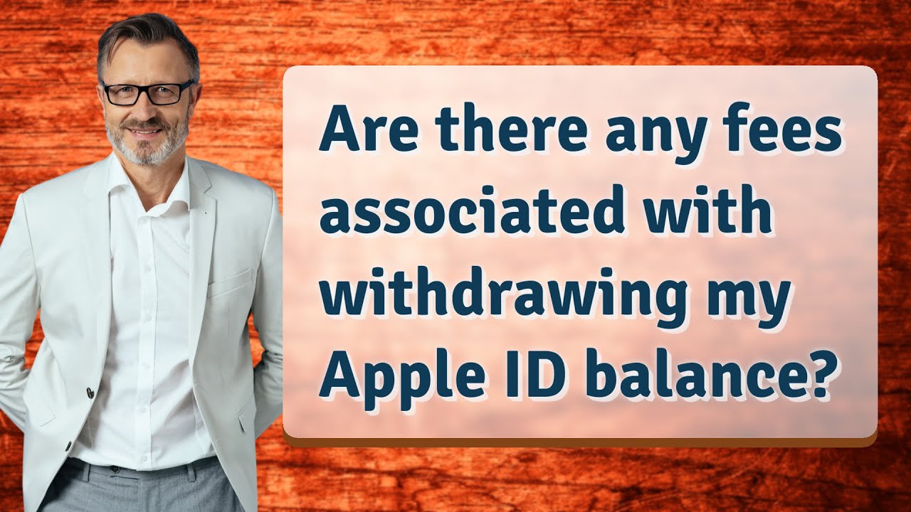 Are There Any Fees Associated With Withdrawing My Apple ID Balance are-there-any-fees-associated-with-withdrawing-my-apple-id-balance